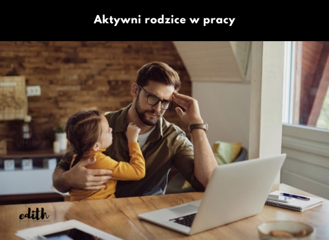 biuroedith aktywni rodzice w pracy zus